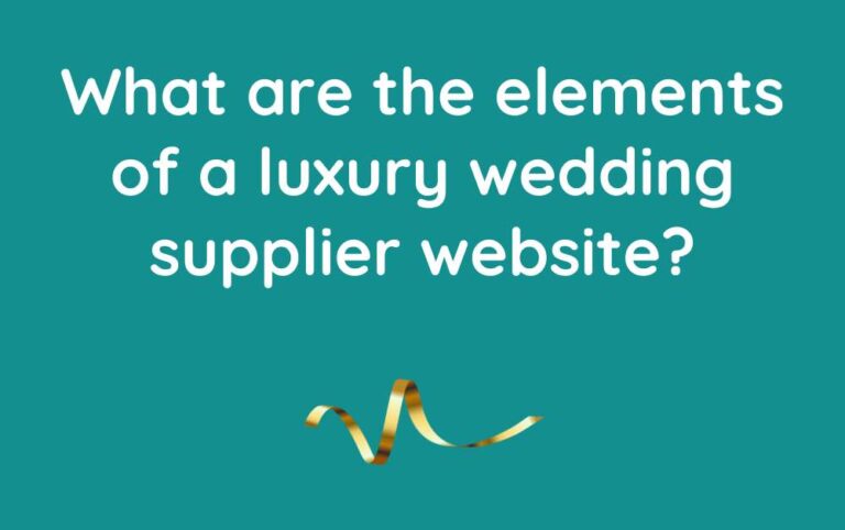 What are the elements of a luxury wedding supplier website